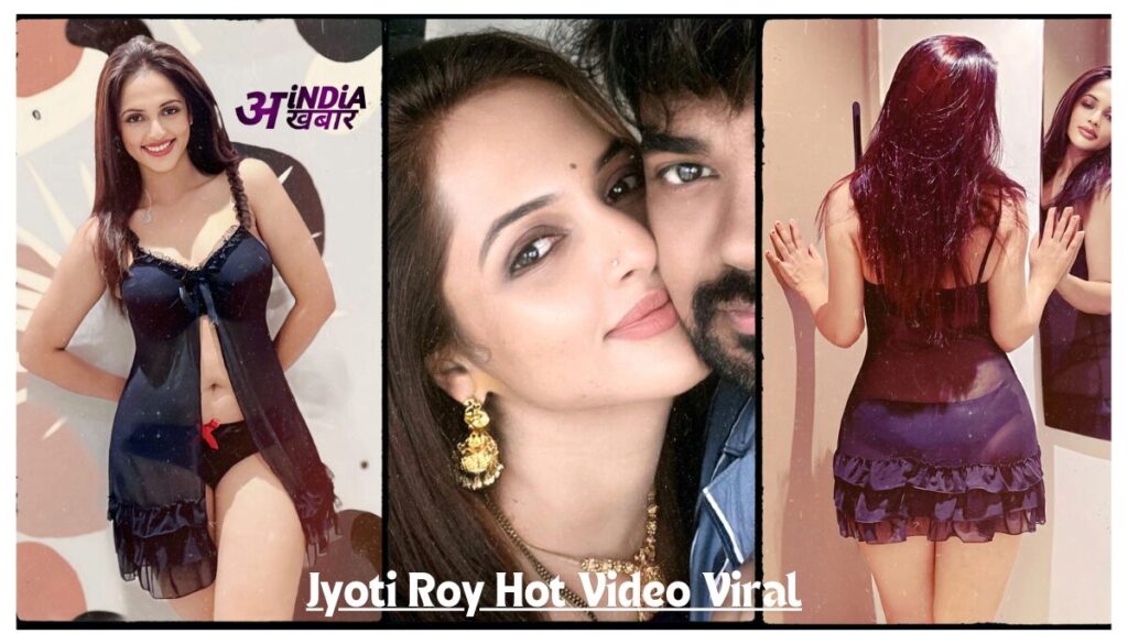 Jyoti Roy Hot Video Viral