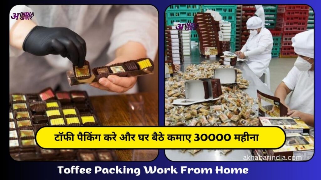 Toffee Packing Work From Home